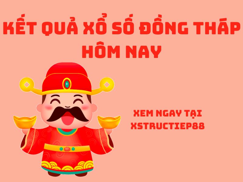 Kết quả quay số đài Đồng Tháp luôn được kqxs24 cập nhật sớm nhất