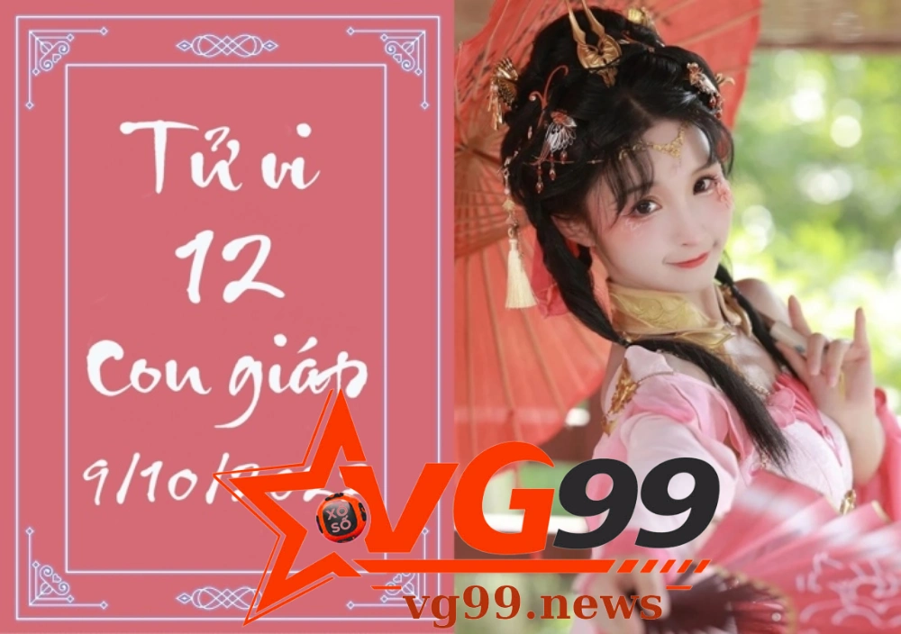 Tham khảo tử vi ngày 9-10 do VG99 dự đoán