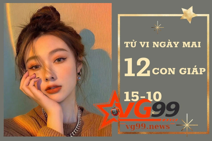 Tử vi ngày 15-10 cùng 12 con giáp