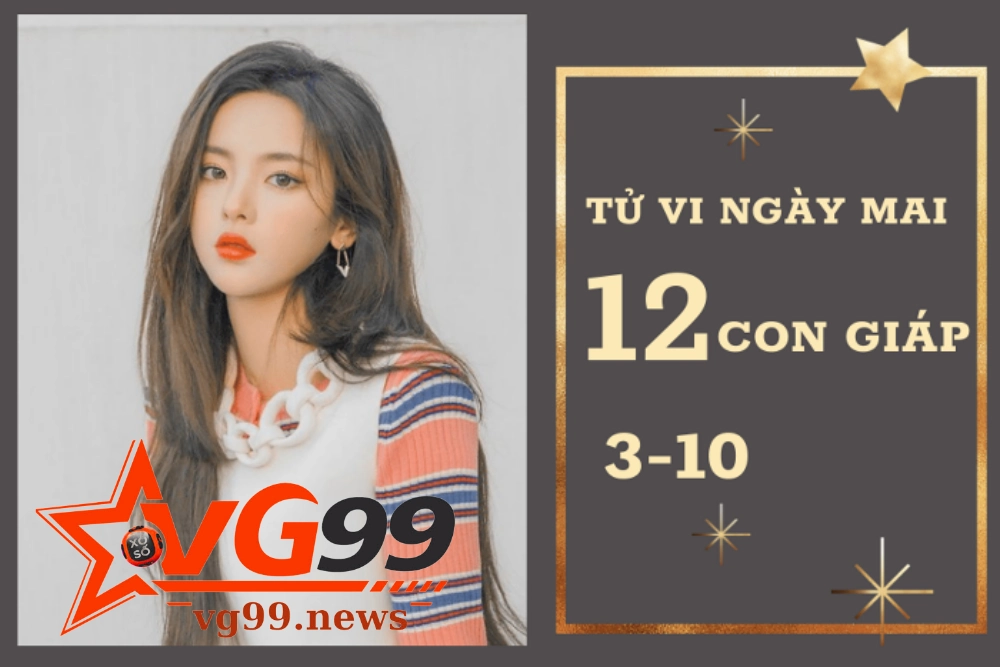 Tử vi ngày 03/10 của 12 con giáp hôm nay 1 Tử vi ngày mai 3-10 dành cho 12 con giáp