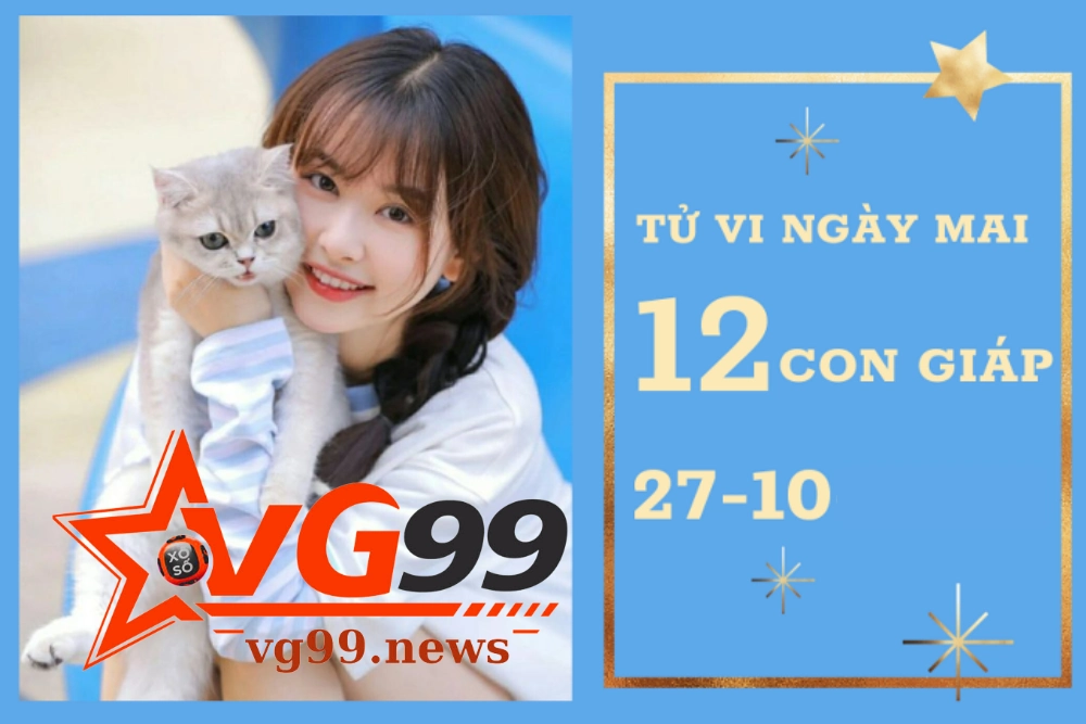 Xem nhanh tử vi cùng VG99 ngày 27-10 hôm nay