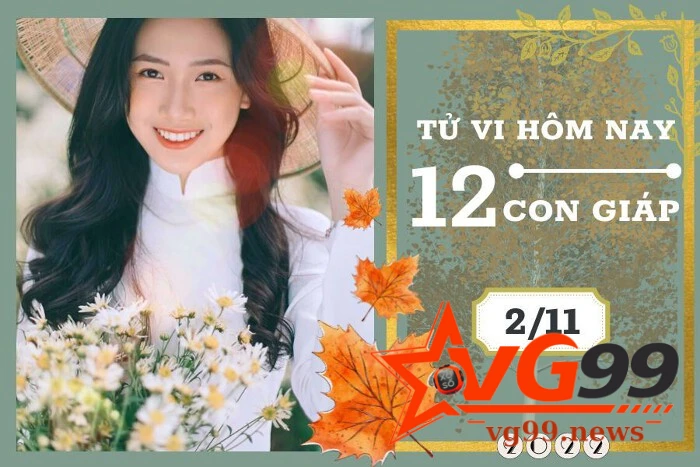 Tử vi ngày 02-11 cho những con giáp hôm nay