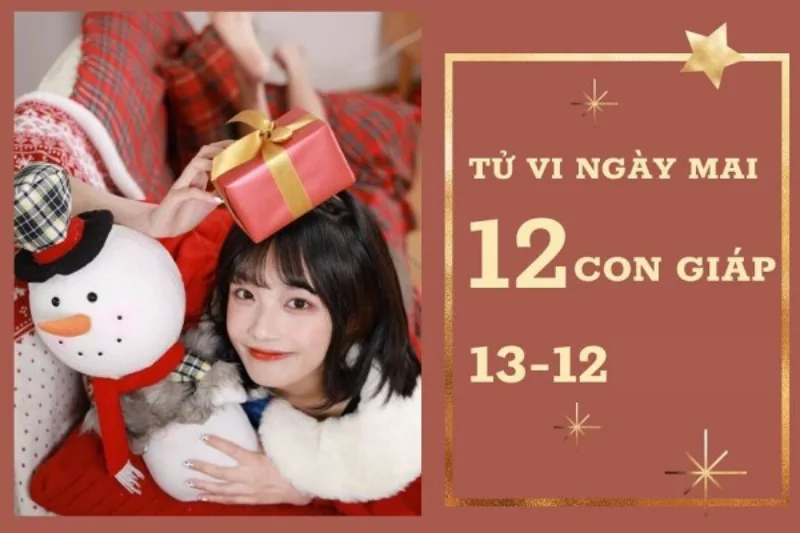 Tử vi ngày mai 13-12 cho 12 con giáp tham khảo