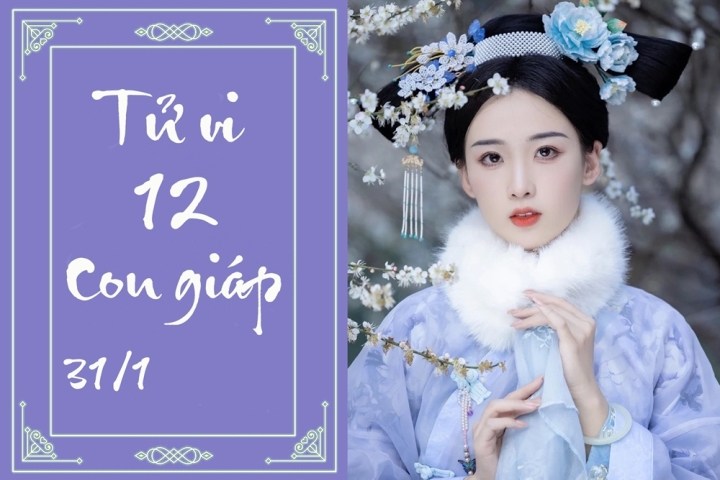 Mọi chuẩn đoán tử vi ngày 31-01 cho 12 con giáp tham khảo